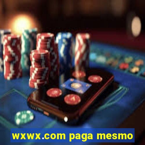 wxwx.com paga mesmo